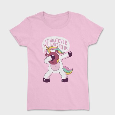 Be Whatever You Want to be, Tricou Femei
