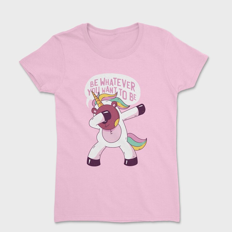 Be Whatever You Want to be, Tricou Femei