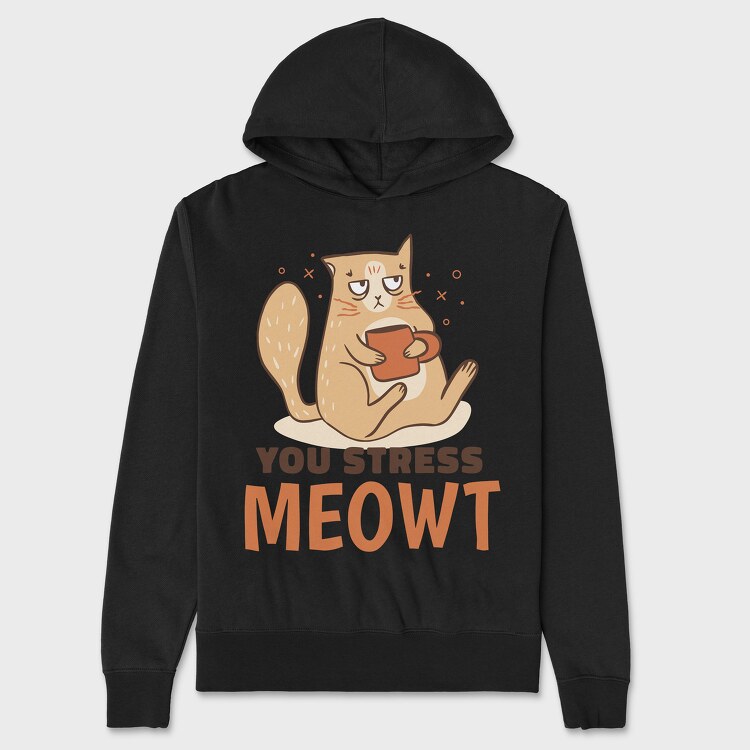 You Stress Meowt, Hanorac Oversize Barbati (Unisex)