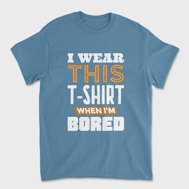 Tricou Barbati (Unisex), Bored