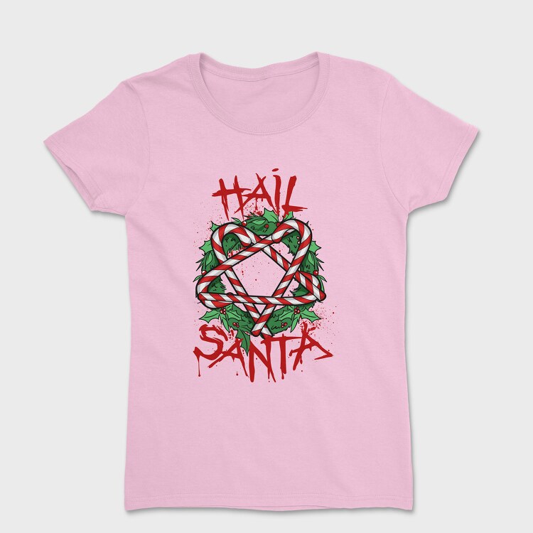 Tricou Femei, Hail Santa