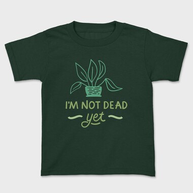 Tricou Copii, I'm Not Dead Yet