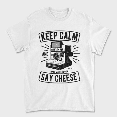 Tricou Barbati (Unisex), Keep Calm And Say Cheese