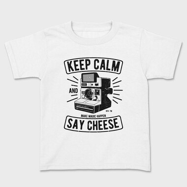 Tricou Copii, Keep Calm And Say Cheese