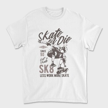 Tricou Barbati (Unisex), Skate Or Die