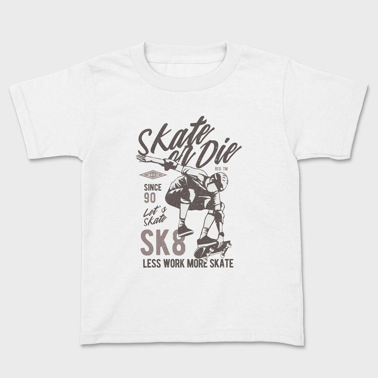 Tricou Copii, Skate Or Die