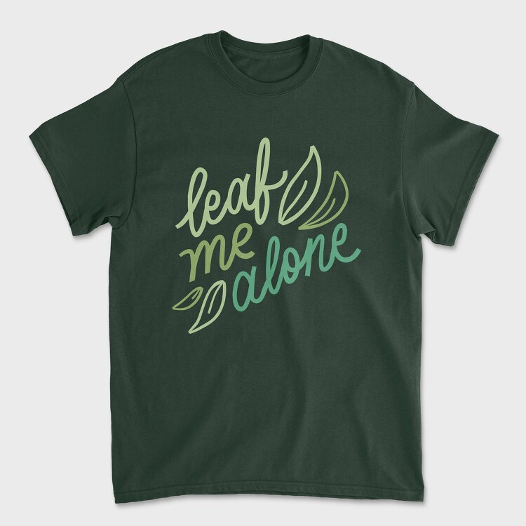 Tricou Barbati (Unisex), Leaf Me Alone