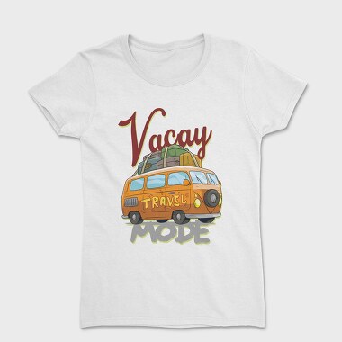 Vacay Mode, Tricou Femei