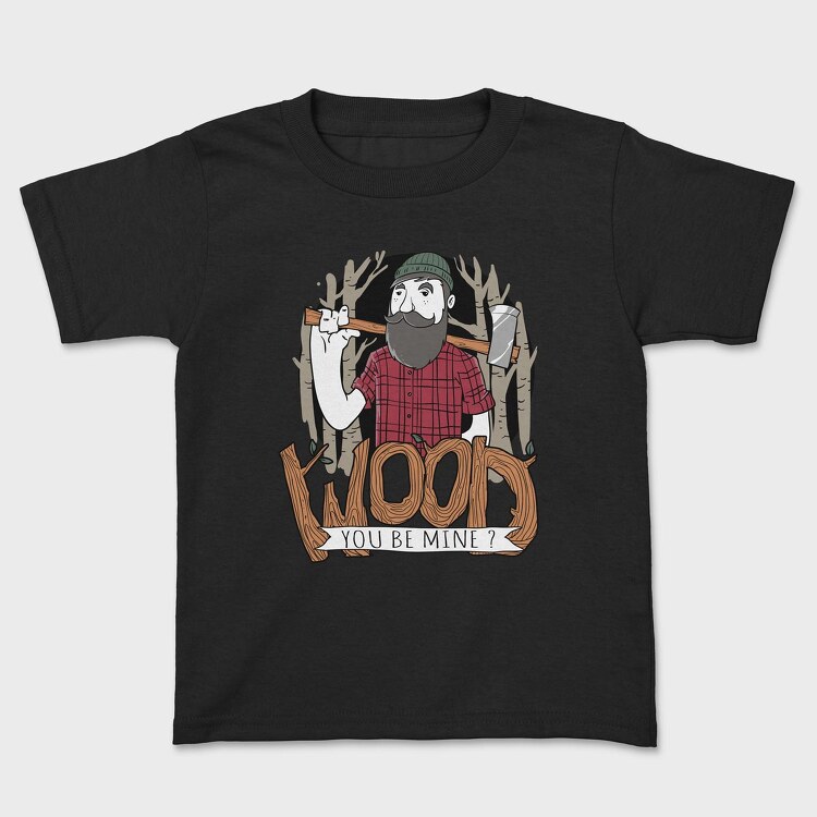 Wood You Be Mine, Tricou Copii