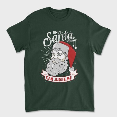 Only Santa Can Judge Me, Tricou Barbati (Unisex)