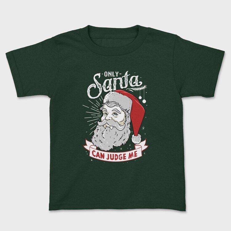 Only Santa Can Judge Me, Tricou Copii