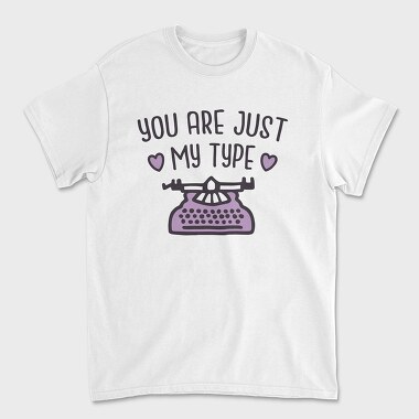 You Are Just My Type, Tricou Barbati (Unisex)