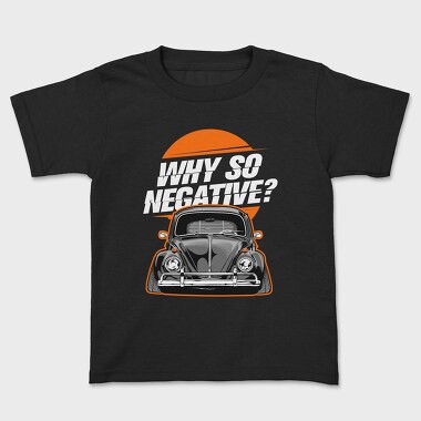 Why So Negative, Tricou Copii