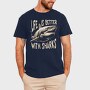 Life Is Better With Sharks, Tricou Barbati (Unisex)