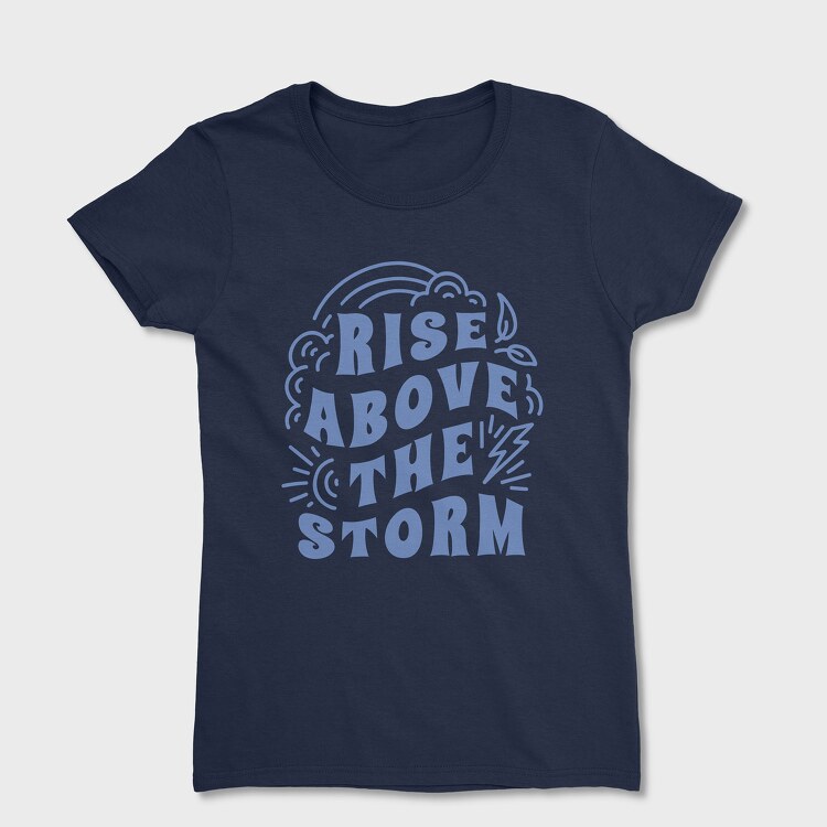 Rise Above the Storm, Tricou Femei