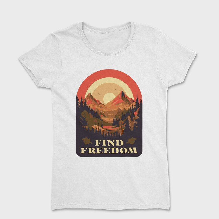 Mountain Sun Find Freedom, Tricou Femei