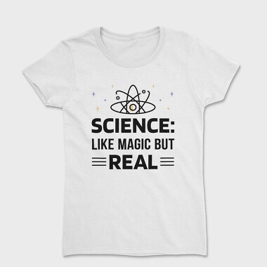 Science Like Magic but Real, Tricou Femei