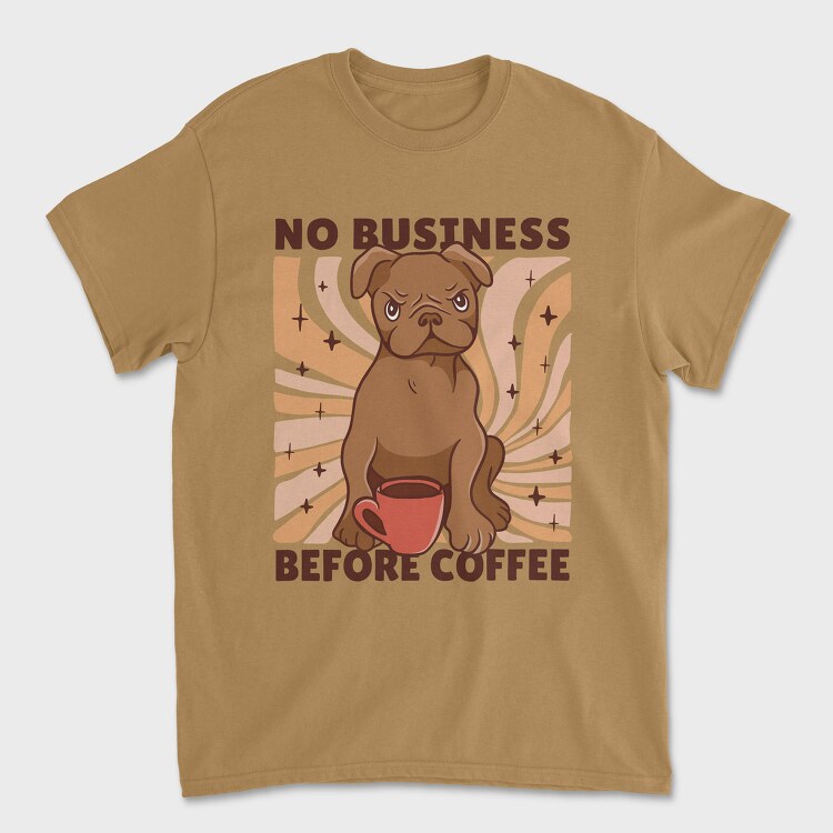 No Business Before Coffee Dog, Tricou Barbati (Unisex)