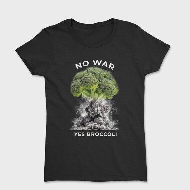 No War Yes Brocoli, Tricou Femei