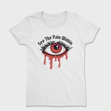 See the Pain Within, Tricou Femei