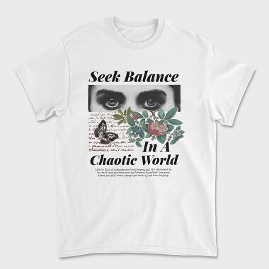 Seek Balance in a Chaoitic World, Tricou Barbati (Unisex)