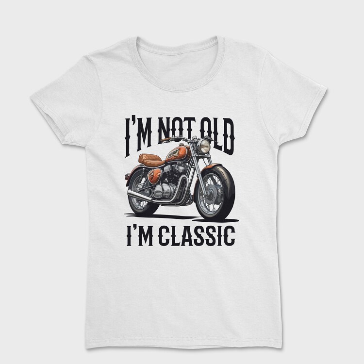 Not Old Classic Motorcycle, Tricou Femei