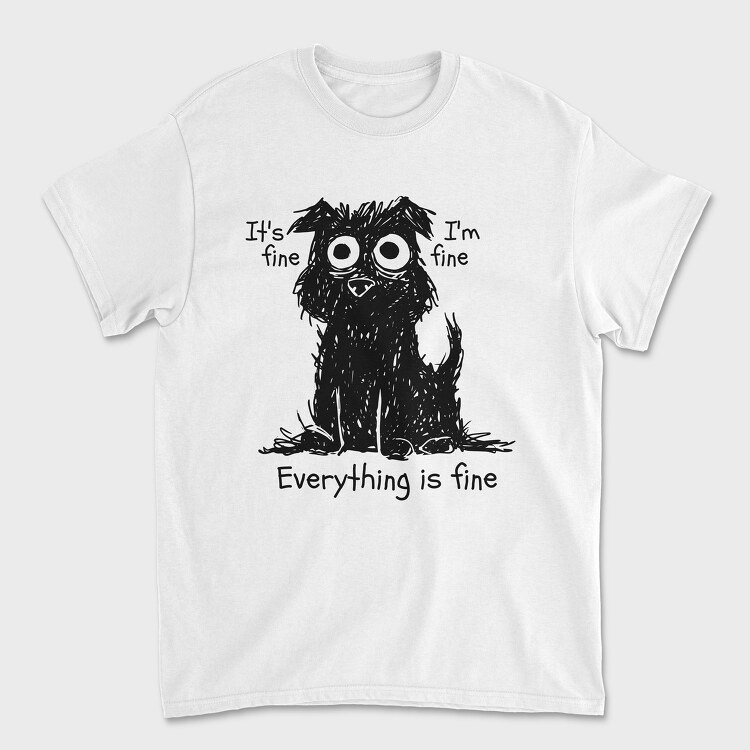 Shaggy Dog Everything Is Fine, Tricou Barbati (Unisex)