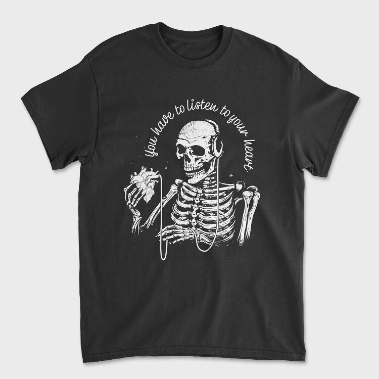 Skeleton Listen to Your Hearth, Tricou Barbati (Unisex)