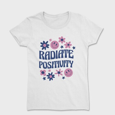 Radiate Positivity, Tricou Femei