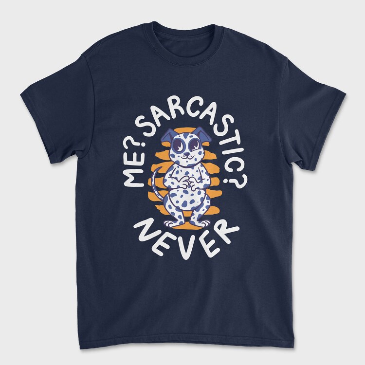 Never Sarcastic Dalmata, Tricou Barbati (Unisex)