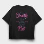 Death Is Not The End, Tricou Oversize Barbati (Unisex)