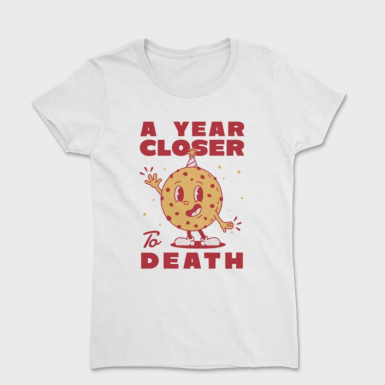 A Year Closer to Death, Tricou Femei