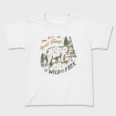 All Great Things Are Wild and Free, Tricou Copii