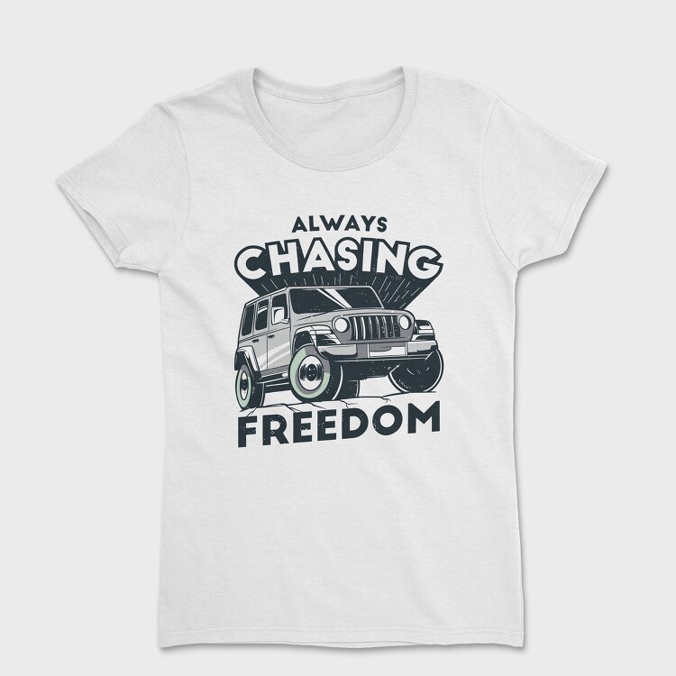 Always Chasing Freedom, Tricou Femei