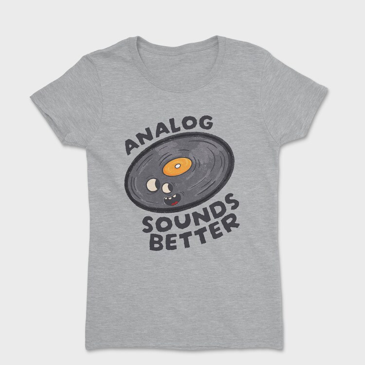 Analog Sounds Better, Tricou Femei