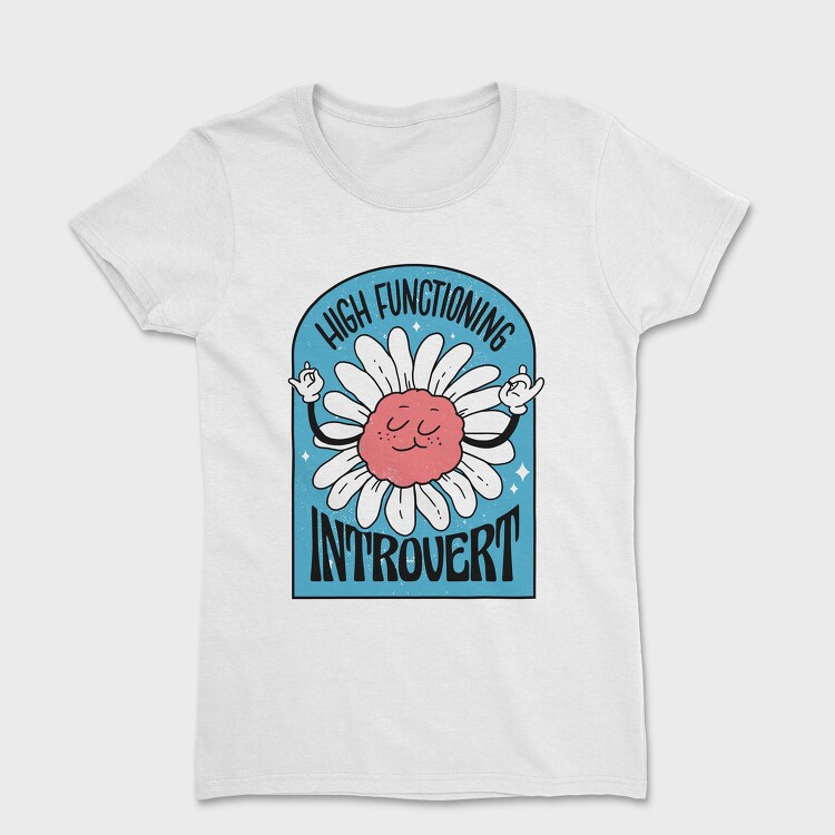 High Functionning Introvert, Tricou Femei