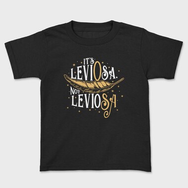 It S Leviosa Not Leviosa Harry Potter, Tricou Copii