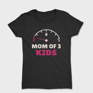 Mom of Three, Tricou Femei