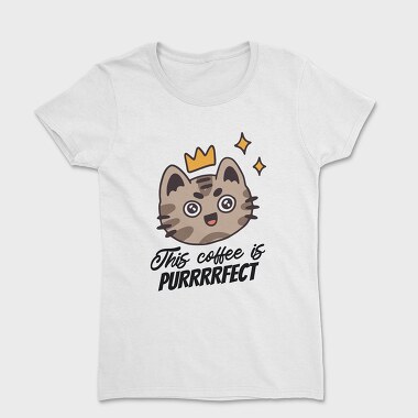 This Coffee Is Purrrfect, Tricou Femei