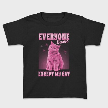 Everyone Sucks Except My Cat, Tricou Copii