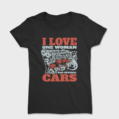 I Love One Woman and Several Cars, Tricou Femei