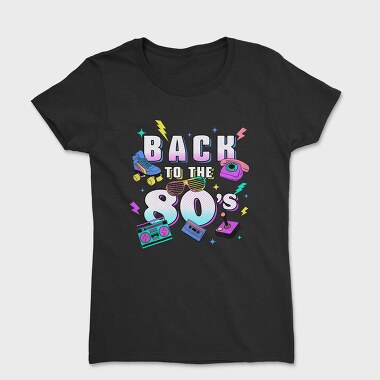 Back to the 80 S, Tricou Femei