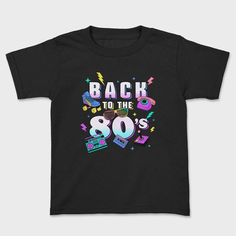 Back to the 80 S, Tricou Copii