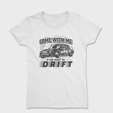 Come Drift, Tricou Femei