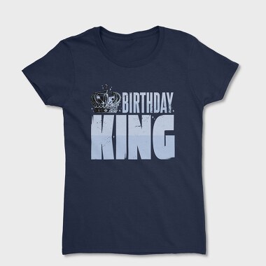 Birthday King, Tricou Femei