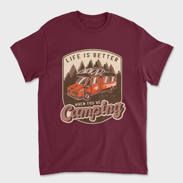 Life Is Better When Youre Camping, Tricou Barbati (Unisex)