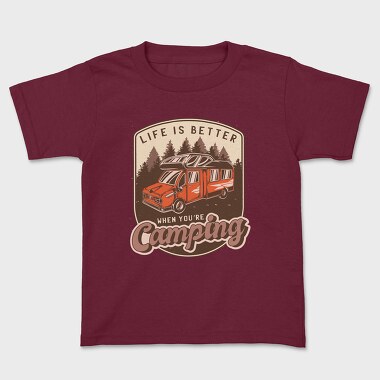 Life Is Better When Youre Camping, Tricou Copii