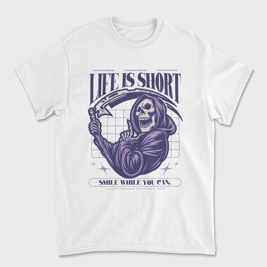 Life Is Short Smile While You Can, Tricou Barbati (Unisex)