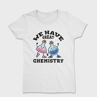 We Have Great Chemistry, Tricou Femei