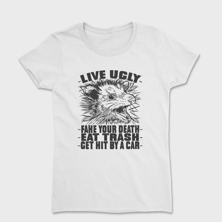 Live Ugly, Tricou Femei